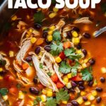 Savory Instant Pot Chicken Taco Soup