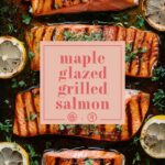 Grilled Salmon with Maple Soy Glaze