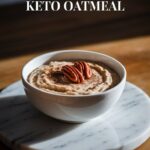 Delicious No Oats Low Carb Keto Oatmeal